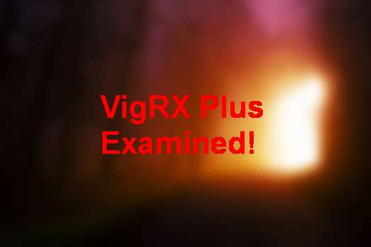 Does VigRX Plus Work Forum